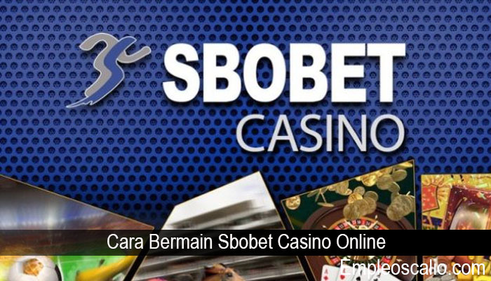 Cara Bermain Sbobet Casino Online
