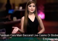 Panduan Cara Main Baccarat Live Casino Di Sbobet