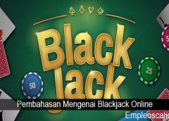 Pembahasan Mengenai Blackjack Online