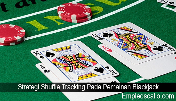 Strategi Shuffle Tracking Pada Pemainan Blackjack